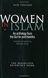 Women In Islam: An Anthology From The Qu'ran And Hadiths