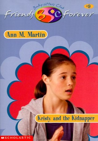 Kristy and the Kidnapper (Baby-Sitters Club Friends Forever, #9)