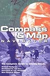 Compass and Map Navigator: The Complete Guide to Staying Found Compass and Map Navigator: The Complete Guide to Staying Found