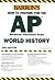 How to Prepare for the AP World History 2007-2008 (BARRON'S HOW TO PREPARE)