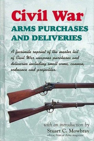 Civil War Arms Purchases and Deliveries (Hardcover)