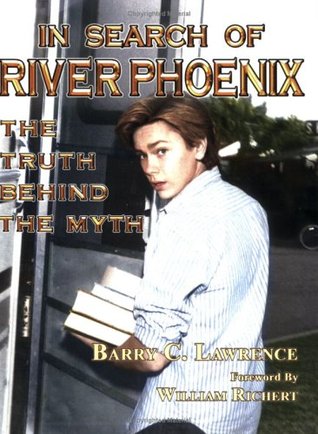 In Search of River Phoenix: The Truth Behind The Myth (Paperback)