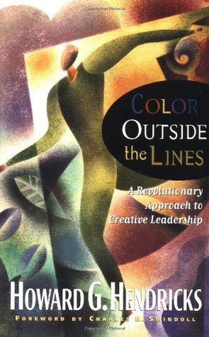 Color Outside the Lines: A Revolutionary Approach to Creative Leadership (Paperback)