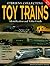 O'Brien's Collecting Toy Trains  by Elizabeth A. Stephan