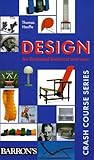 Design: An Illustrated Historical Overview (Crash Course Series) Design: An Illustrated Historical Overview (Crash Course Series)
