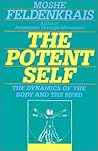 The Potent Self: A Guide to Spontaneity The Potent Self: A Guide to Spontaneity