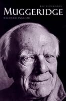 Muggeridge: The Biography