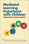 Mediated Learning Experience with Children: Applications Across Contexts Mediated Learning Experience with Children: Applications Across Contexts