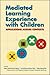 Mediated Learning Experience with Children by Alice Seng