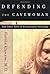 Defending the Cavewoman: And Other Tales of Evolutionary Neurology