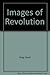 Images of Revolution