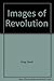 Images of Revolution