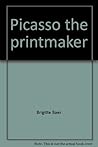 Picasso the printmaker: Graphics from the Marina Picasso collection Picasso the printmaker: Graphics from the Marina Picasso collection