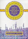 The Aromatherapy Workbook: Understanding Essential Oils from Plant to Bottle The Aromatherapy Workbook: Understanding Essential Oils from Plant to Bottle