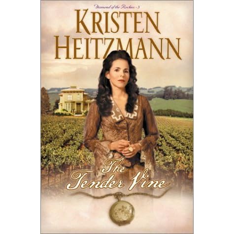 The Tender Vine The Diamond Of The Rockies 3 By Kristen