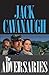 The Adversaries by Jack  Cavanaugh
