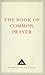 The Book of Common Prayer: 1662 Version