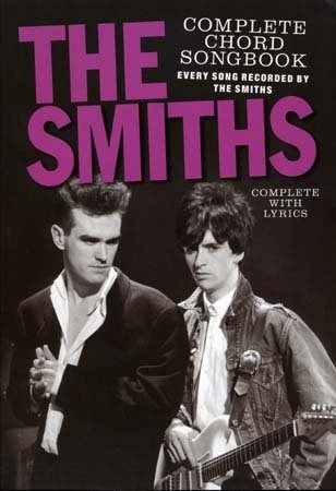 The Smiths Complete Chord Songbook (Every Song Recorded by The Smiths, Complete with Lyrics)