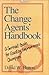 The Change Agent's Handbook by David W. Hutton