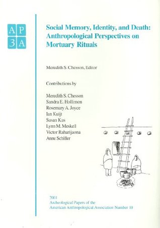 Social Memory, Identity, and Death: Anthropological Perspectives on Mortuary Rituals (Paperback)