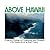 Above Hawaii: A Collection of Nostalgic and Contemporary Aerial Photographs of the Hawaiian Islands