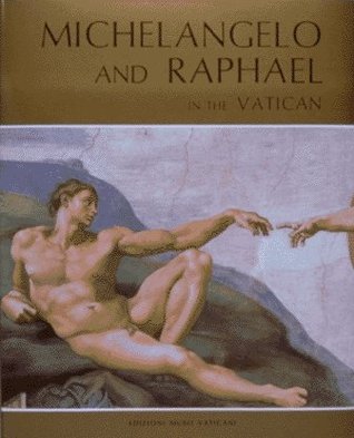 Michelangelo and Raphael in the Vatican: With Botticelli-Perugino-Signorelli-Ghirlandaio and Rosselli (Paperback)