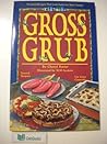 Gross Grub by Cheryl Porter