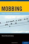 Mobbing: Causes, Consequences, and Solutions