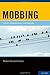 Mobbing: Causes, Consequences, and Solutions