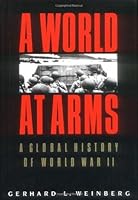 A World At Arms: A Global History Of World War II
