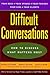 Difficult Conversations: How to Discuss What Matters Most