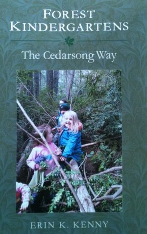 Forest Kindergartens: The Cedarsong Way (Paperback)