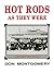Hot Rods As They Were by Don Montgomery