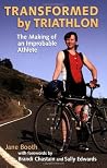 Transformed by Triathlon: The Making of an Improbable Athlete