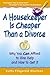 A Housekeeper Is Cheaper Than a Divorce: Why You Can Afford to Hire Help and How to Get It