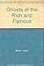 Ghosts of the Rich and Famous by Arthur Myers