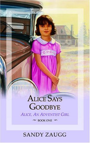 Alice Says Goodbye (Alice, An Adventist Girl, #1)
