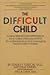 The Difficult Child by Stanley K. Turecki
