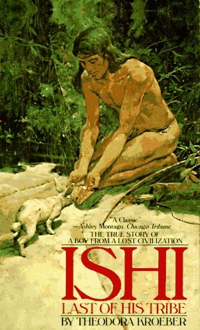 Ishi, Last of His Tribe (Paperback)