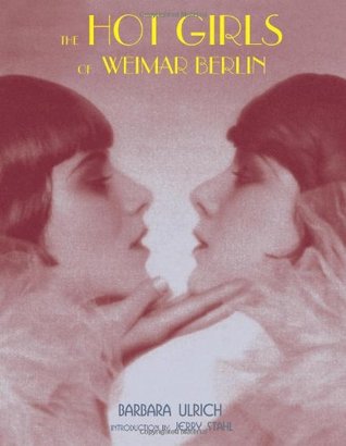 The Hot Girls of Weimar Berlin (Paperback)