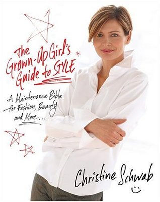 The Grown-Up Girl's Guide to Style: A Maintenance Bible for Fashion, Beauty, and More . . . (Hardcover)
