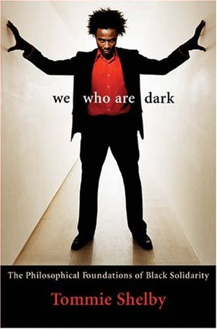 We Who Are Dark: The Philosophical Foundations of Black Solidarity (Hardcover)