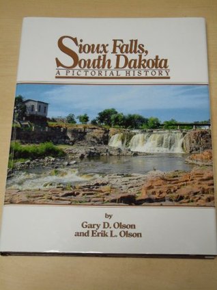 Sioux Falls, South Dakota: A pictorial history (Hardcover)