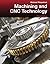 Machining and CNC Technology [with Student Resource DVD]