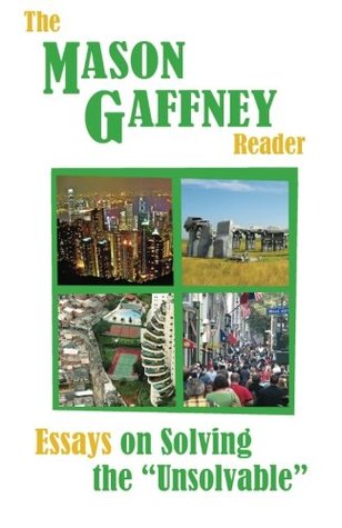 The Mason Gaffney Reader: Essays on Solving the "Unsolvable" (Paperback)