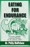 Eating for Endurance: A Sensible Approach to Diet and Nutrition for the Endurance Athlete Eating for Endurance: A Sensible Approach to Diet and Nutrition for the Endurance Athlete