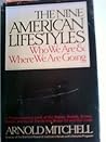 The Nine American Lifestyles: Who We Are and Where We're Going