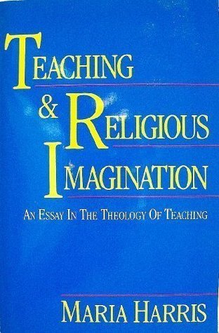 Teaching and Religious Imagination: An Essay in the Theology of Teaching (Paperback)