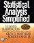 Statistical Analysis Simplified: The Easy-to-Understand Guide to SPC and Data Analysis