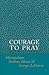 Courage to Pray by Anthony Bloom